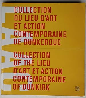 COLLECTION du LIEU D'ART et ACTION CONTEMPORAINE de DUNKERQUE