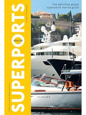 Superports 2022/23 : the global superyacht marina guide