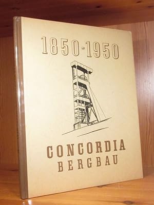 Hiundert Jahre Concordia. Die Geschichte einer Zeche.