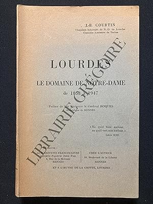 LOURDES LE DOMAINE DE NOTRE-DAME DE 1858 A 1947