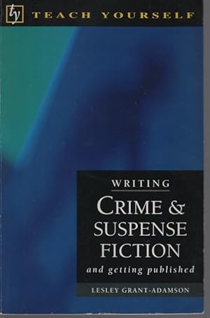 WRITING CRIME & SUSPENSE FICTION AND GETTING PUBLISHED