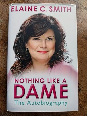 Nothing Like a Dame. The Autobiography (SIGNED)