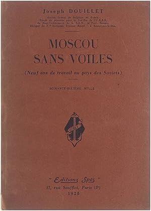 Moscou sans voiles (Neuf ans de travail au pays des Soviets)