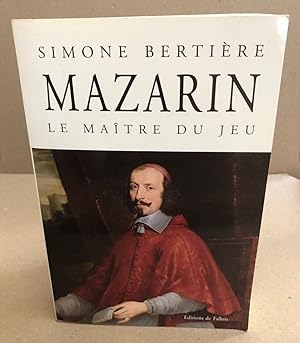 Mazarin : Le maître du jeu