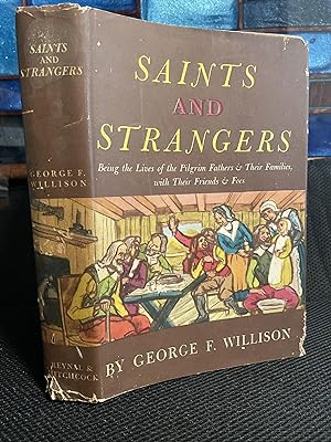 Saints and Strangers Being the Lives of the Pilgrim Fathers and Their Families, with Their Friend...