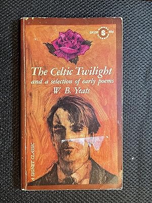 The Celtic Twilight and a Selection of Early Poems