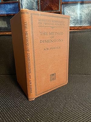 The Method of Dimensions Methuen's Monographs on Physical Subjects
