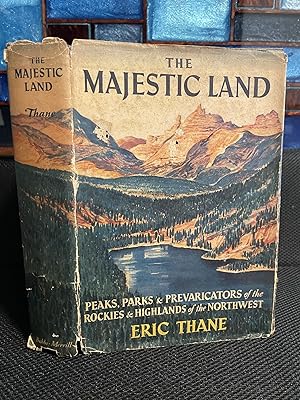 The Majestic Land Peaks, Parks and Prevaricators of the Rockies and Highlands of the Northwest