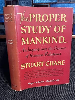 The Proper Study of Mankind An Inquiry into the Science of Human Relations