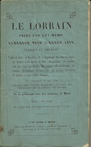 Le Lorrain peint par lui-même. Almanach pour l'année 1853. Curious et Emuzant.I pâle dé torto: dé...