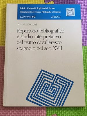 Repertorio Bibliografico e Studio Interpretativo del Teatro Cavalleresco Spagnolo del Sec. XVLL (...