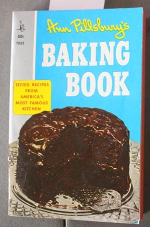 ANN PILLSBURY'S BAKING BOOK tested Recipes Form America's Most Famous Kitchen ( Cookbook; Pocket ...