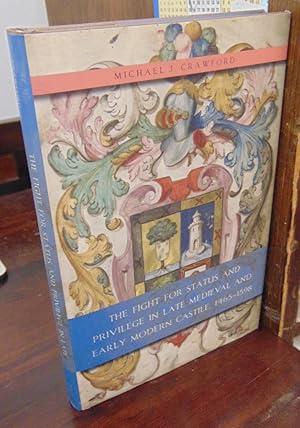 The Fight for Status and Privilege in Late Medieval and Early Modern Castile, 1465-1598