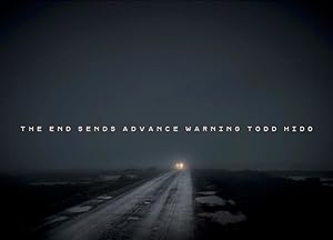 Todd Hido: The End Sends Advance Warning [SIGNED]