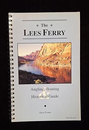 The Lees Ferry: Angling, Boating & (and) Historical Guide