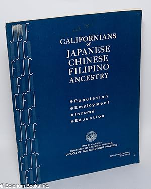 Californians of Japanese, Chinese, and Filipino ancestry: Population, education, employment, income