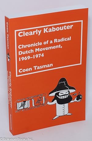 Clearly Kabouter, chronicle of a radical Dutch movement, 1969-1974