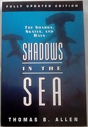 Shadows in the Sea: The Sharks, Skates, and Rays