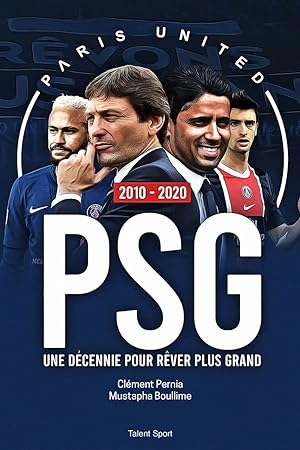 PSG 2010 - 2020 : Une décennie pour rêver plus grand