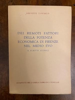 Sui remoti fattori della potenza economica di Firenze nel Medio Evo e scritti storici. Serie I, s...