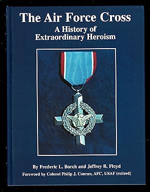 The Air Force Cross: A History of Extraordinary Heroism