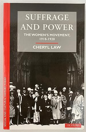 Suffrage and Power: The Women's Movement 1918-1928 (Social and Cultural History Today)