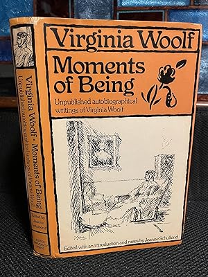 Moments of Being Unpublished autobiographical writings of Virginia Woolf