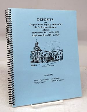 Deposits from Niagara North Registry Office #30, St. Catharines, Ontario. Volume 1. Instrument No...