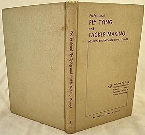 PROFESSIONAL FLY TYING AND TACKLE MAKING MANUAL AND MANUFACTURERS' GUIDE,