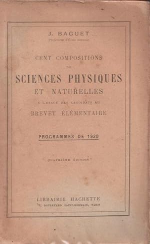 Cent compositions de sciences physiques et naturelles à l'usage des candidats au Brevet Elémentai...