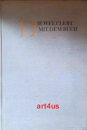 Die Welt lebt mit dem Buch : Aus der Geschichte des Buchdrucks und der Papierherstellung in Schwa...