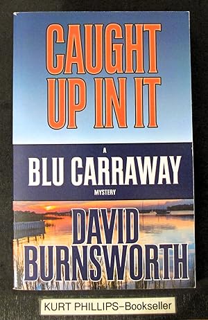 Caught Up In It (A Blu Carraway Mystery) Signed Copy