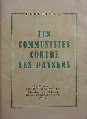 Les communistes contre les paysans. Supplément de la Terre Nouvelle, hebdomadaire rural d'informa...