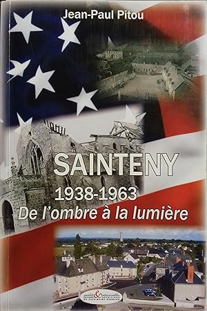 Sainteny, 1938-1963, De l'ombre à la lumière.