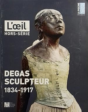 L'Oeil, revue. Numéro hors-série. Degas sculpteur. 1834-1917. Exposition au musée La Piscine, à R...