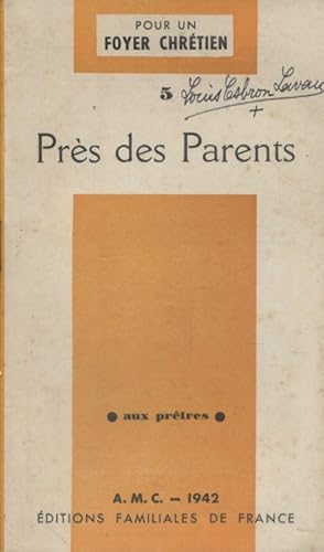 Près des parents. Pour un foyer chrétien : Aux prêtres N° 5.