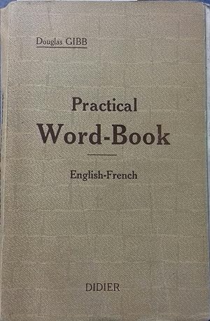 Practical word-book. Vocabulaire anglais-français. Révision du vocabulaire acquis.
