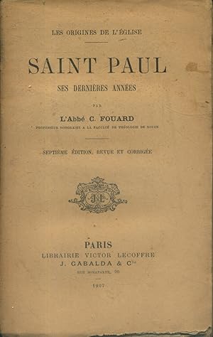 Les origines de l'Eglise : Saint-Paul, ses dernières années. Septième édition, revue et corrigée.