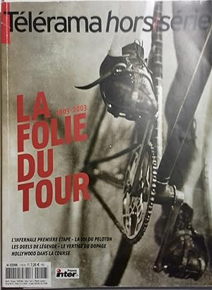 Télérama hors-série : La folie du Tour. 1903-2003.