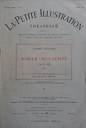 La Petite illustration théâtrale N° 16 : Roger Bontemps, pièce de André Rivoire. (Acte III seul)....