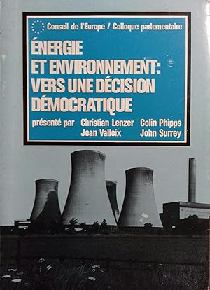 Energie et environnement : vers une décision démocratique. Colloque parlementaire.