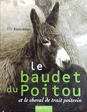 Le baudet du Poitou et le cheval de trait poitevin.