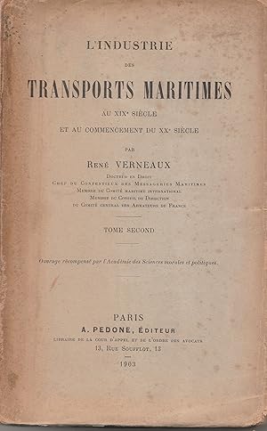 L'Industrie des transports maritimes au XIXe siècle et au commencement du XXe siècle. Tome second