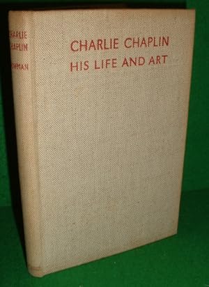 CHARLIE CHAPLIN His Life and Art
