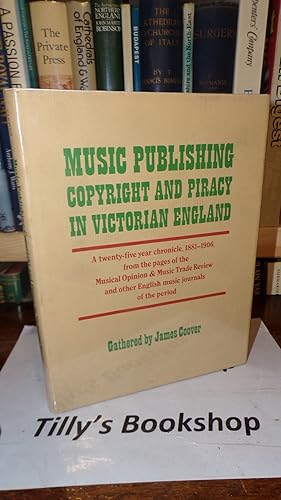 Music Publishing, Copyright, and Piracy in Victorian England: A Twenty-Five Year Chronicle, 1881-...