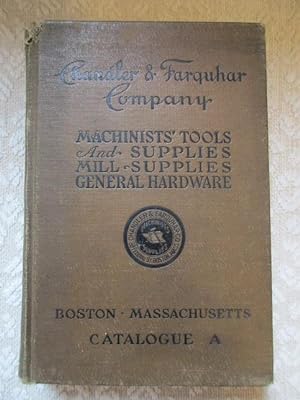 Chandler & Farquhar Company. Distributors of Factory and Mill Supplies, Machinists' Tools and Sup...