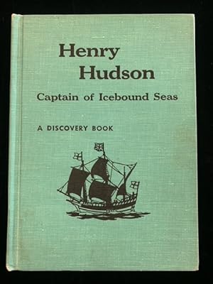 Henry Hudson - Captain of Icebound Sea (A Discovery Book)