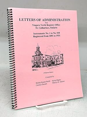 Letters of Adminstration from Niagara North Registry Office, St. Catharines, Ontario. Instruments...