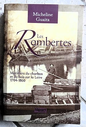 Les Rambertes Mariniers Du Charbon Et Du Bois Sur La Loire 1704-1860