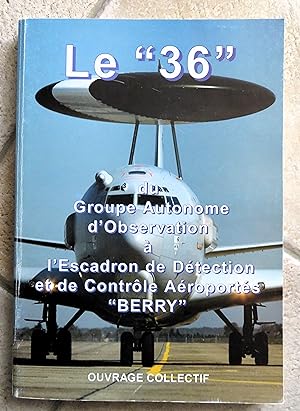 le" 36" du groupe autonome d'observation a l'escadron de detection et de controle Aeroportés "BERRY"